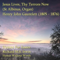 Jesus Lives, Thy Terrors Now (St Albinus - 5 Verses) - Organ