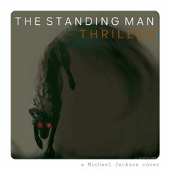 THE STANDING MAN- Thriller - THEWHACKOJACKOMIX