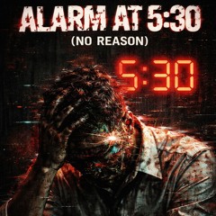 Alarm at 5:30