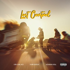 Lost Control ft. Lyri-Carl Ace & Azanian Doll