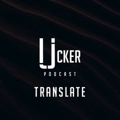 Ucker Podcast 48 - Translate