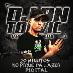 20 MINUTOS NO PIQUE DA LAZER DIGITAL [ DJ BN TORVIC DE ITAGUAÍ ] 140 BPM sextooou