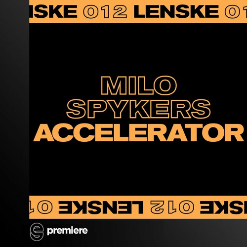 Premiere: Milo Spykers - Accelerator - Lenske Records