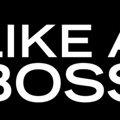 She like bosses