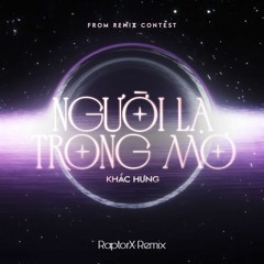 Khắc Hưng - Người Lạ Trong Mơ (RaptorX Remix)