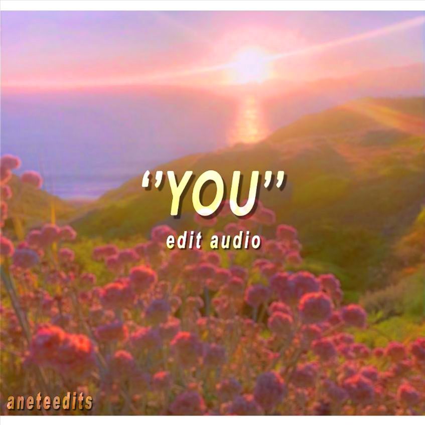 YOU (edit audio)