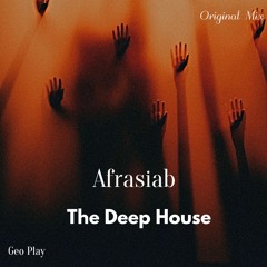 Afrasiab - THE DEEP HOUSE (Original Mix)