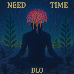 (Techno) DLO - Need Time (Extended)