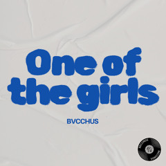 BVCCHUS - One Of The Girls (Remix)