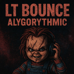 LT BOUNCE - ALGORYTHMIC (HARD BOUNCE 2025) FREE DOWNLOAD