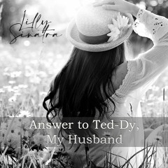 Lilly Sinatra Answer To Ted - Dy,My Husband (Original Mix)[TreeLifeRecords]