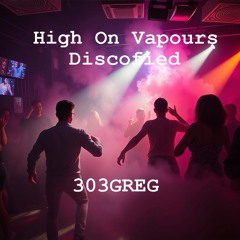 High On Vapours Discofied