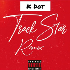 K Dot Trackstar Remix/Freestle