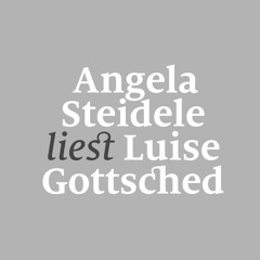 Autorin liest Autorin | Angela Steidele liest Luise Gottsched