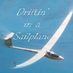 Driftin' In a Sailplane