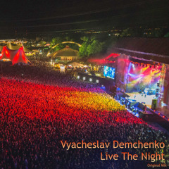 Vyacheslav Demchenko - Live The Night (Original mix)