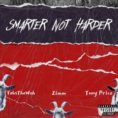 Smarter Not Harder (Feat. Zimm & TonyPrice)