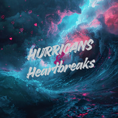 Hurricanes & Heartbreaks