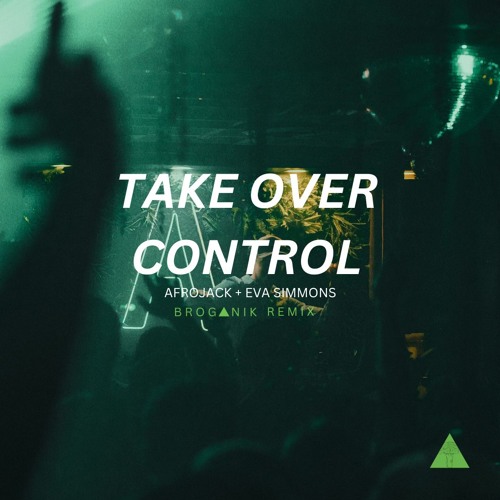 Afrojack + Eva Simmons - Take Over Control (Broganik Remix)