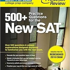 [READ] EPUB KINDLE PDF EBOOK 500+ Practice Questions for the New SAT: Created for the