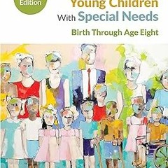 ? Download An Introduction to Young Children With Special Needs: Birth Through Age Eight BY: Ri