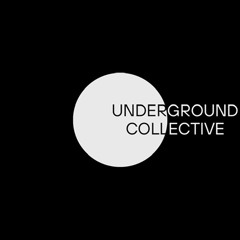 UNDERGROUND COLLECTIVE