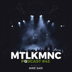 MTLKMNC PODCAST #43 / Mike Saxi pres. Equality