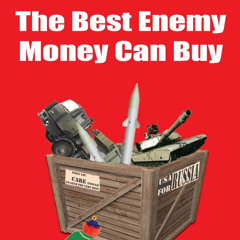 The Best Enemy Money Can Buy