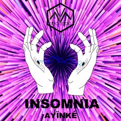 Ayïnké - Insomnia (Re upload)