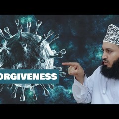 Seeking Forgiveness During the Pandemic - Mufti Menk