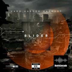 SLIDER - Hard, Harder, Hardest vol. 001