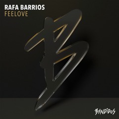 Rafa Barrios - Feelove (Bandidos 060)