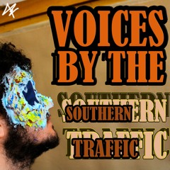 Voices By The Southern Traffic