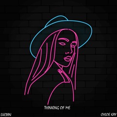 Lucian - Thinking Of Me ft. Chloe Kay
