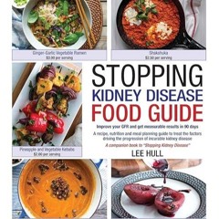 kindle👌 Stopping Kidney Disease Food Guide: A recipe, nutrition and meal planning guide to treat