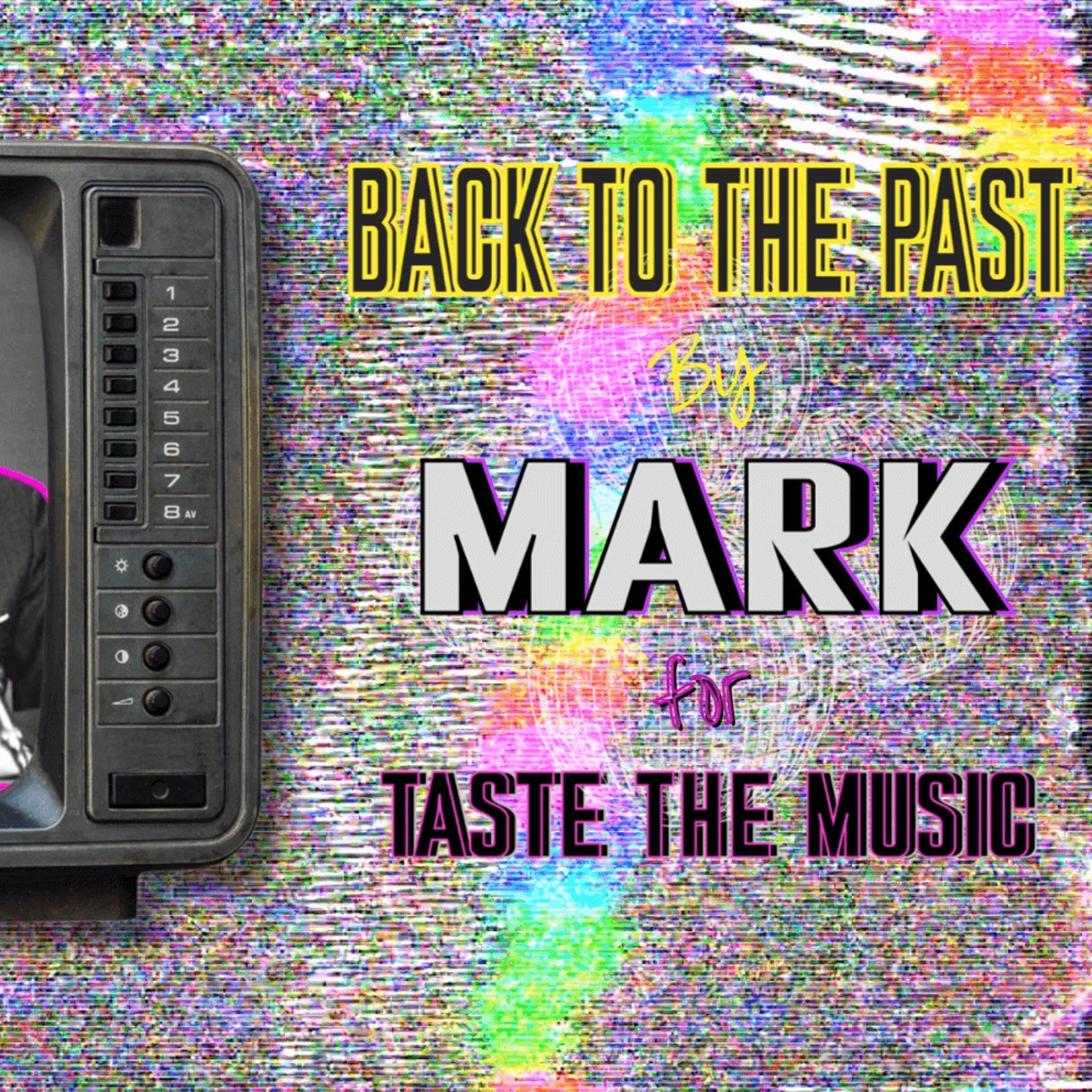 BACK TO THE PAST BY MARK DLA TASTE THE MUSIC episode artwork