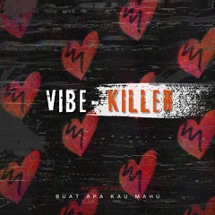 Vibe Killer