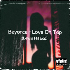 Beyonce - Love On Top (Lewis Hill Edit)