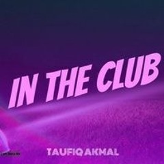 IN THE CLUB - TaufiqAkmal (Twerk Remix)