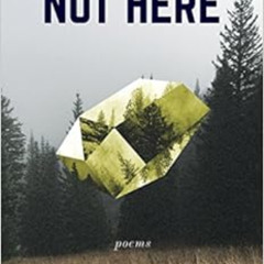 [Free] PDF 🗃️ Not Here by Hieu Minh Nguyen [KINDLE PDF EBOOK EPUB]
