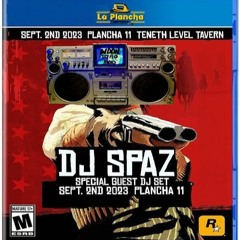Dj Spaz special guest set at Plancha 11