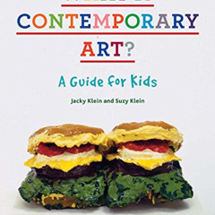 [GET] PDF ☑️ What Is Contemporary Art? A Guide for Kids by  Jacky Klein &  Suzy Klein