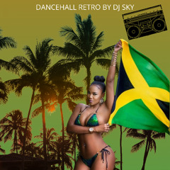DANCEHALL RETRO BY DJ SKY