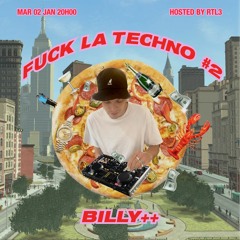 Billy++ - FUCK LA TECHNO #2 [RTL3 - 02/01/2023]