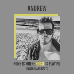 Home Is Where House Is Playing 38 [Housepedia Podcasts] I Andrew