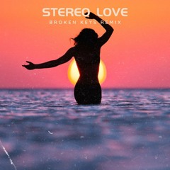 Edward Maya & Vika Jigulina - Stereo Love (Broken Keys Remix)
