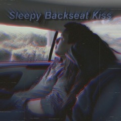 Sleepy Backseat Kiss