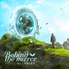 UllbriXx ft. Rostren - Behind The Mirror (Radio Edit)