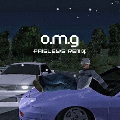 O.M.G. (Paisley’s Remix)