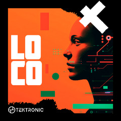 Tektronic - Loco (Extended Mix)